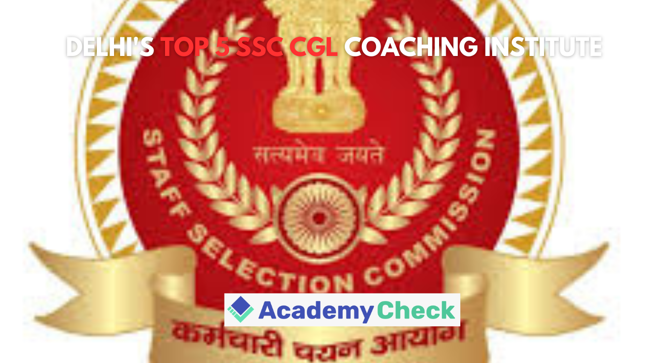 Top 10 SSC CGL Coaching Institute in Delhi 2026 : Based on 2024 Result